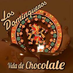 Vida De Chocolate