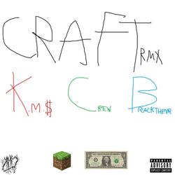Craft (Remix) (feat. CREW & Bracktheur)