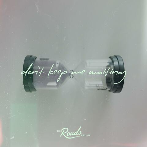 Don't Keep Me Waiting
