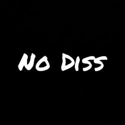 DIS NOT NO DISS