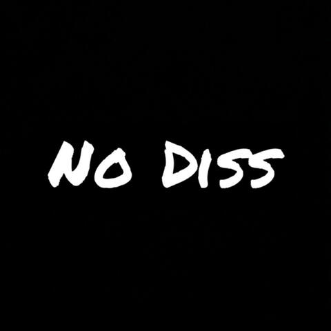 DIS NOT NO DISS