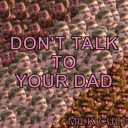 don't talk to your dad