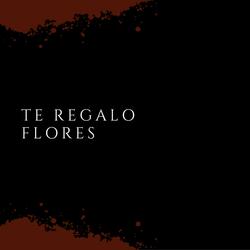 TE REGALO FLORES