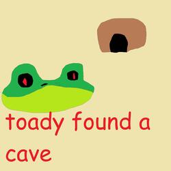 toady found a cave
