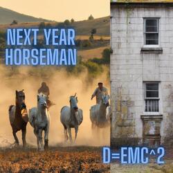 Next Year Horseman Ax7