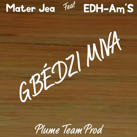 Gbédzi Miva (feat. EDH-Am'S)