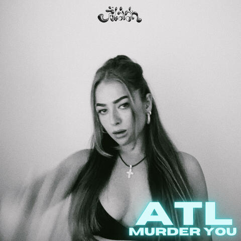 ATL (Murder You)