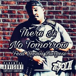 There Is No Tomorrow (feat. Devin Burgess)