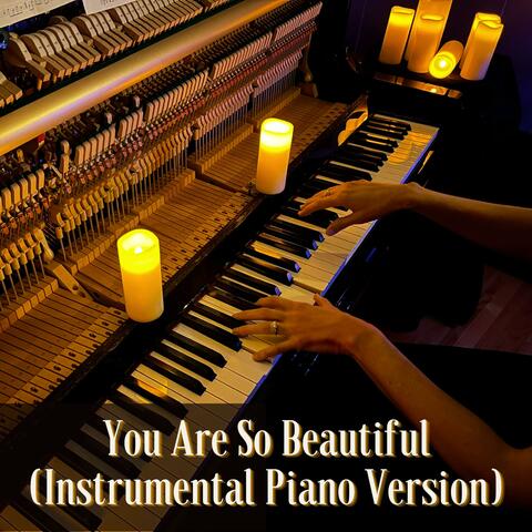You Are So Beautiful (Instrumental Piano Version)