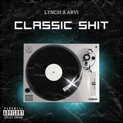 Classic shit (feat. Lynch & Arvi)