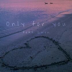 Only for You (feat. Gwen)