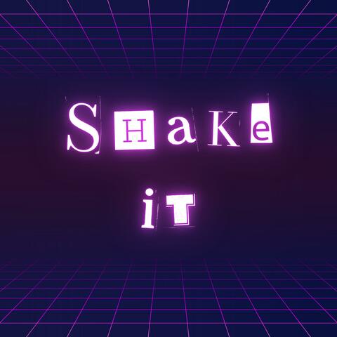 Shake it