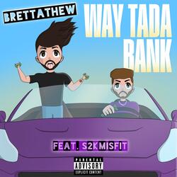 WAY TADA BANK (feat. S2kMisfit)