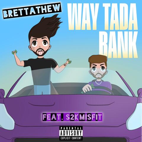 WAY TADA BANK (feat. S2kMisfit)