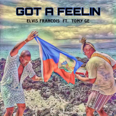 Got A Feelin (feat. Tomy Ge)