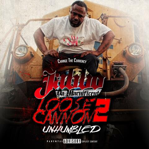 Loose Cannon 2 : Unhumbled