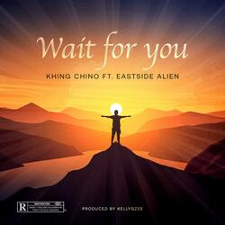 Wait for you (feat. Eastside Alien)