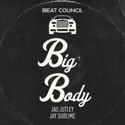 Big Body (feat. Jas Jutley & Jay Sublime)
