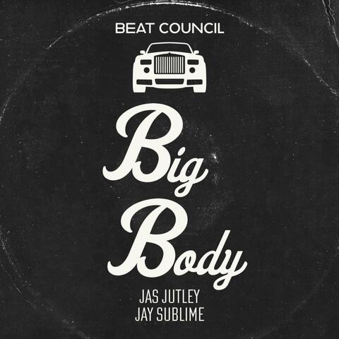 Big Body (feat. Jas Jutley & Jay Sublime)