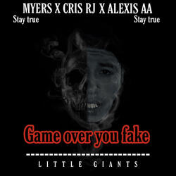 Game over you fake (feat. Cris RJ & Myers)