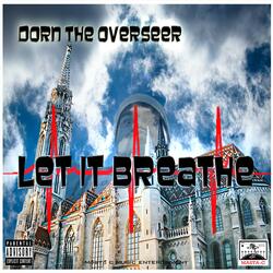 Let it Breathe (feat. Dorn The Overseer)