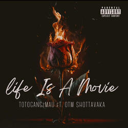 Life Is A Movie (feat. OTM Shotta Vaka)