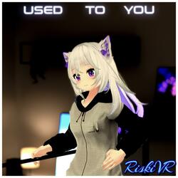 Used to You