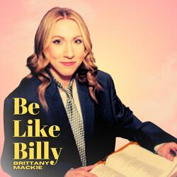 Be Like Billy