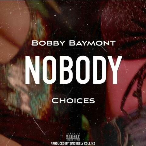 Nobody (feat. Choices)