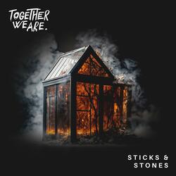 Sticks & Stones