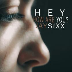 Hey How Are You