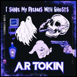 I SHARE MY DREAMS WITH GHOSTS