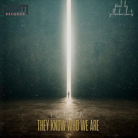 They Know Who We Are