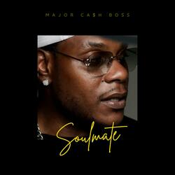 Major Cash Boss "Soulmate"