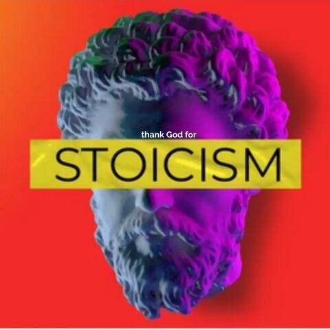 thank God for stoicism