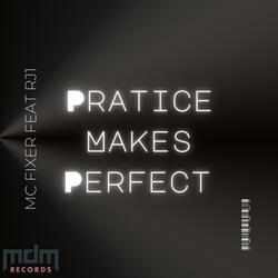 Pratice Makes Perfect (feat. RJ1)