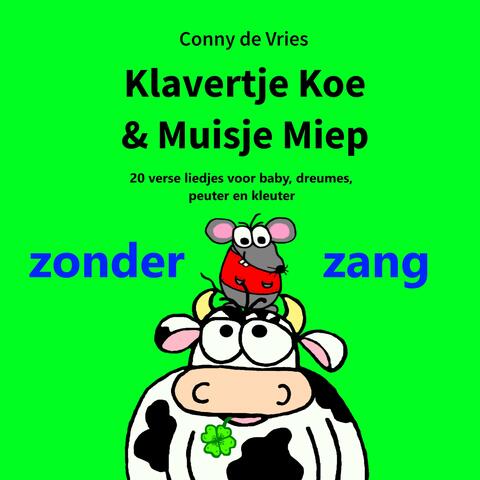 Klavertje Koe en Muisje Miep (boek 3, zonder zang)