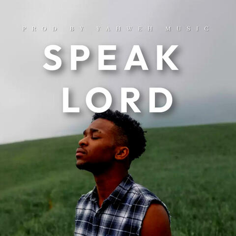 Speak, Lord