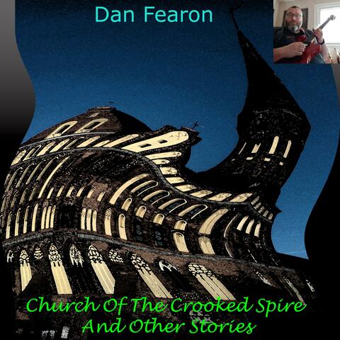 Church Of The Crooked Spire And Other Stories