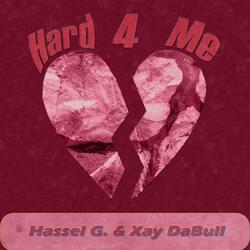 Hard 4 Me (feat. Xay DaBull)