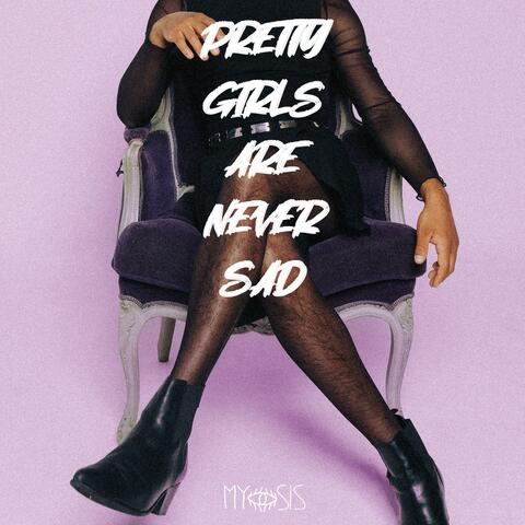 Pretty Girls Are Never Sad