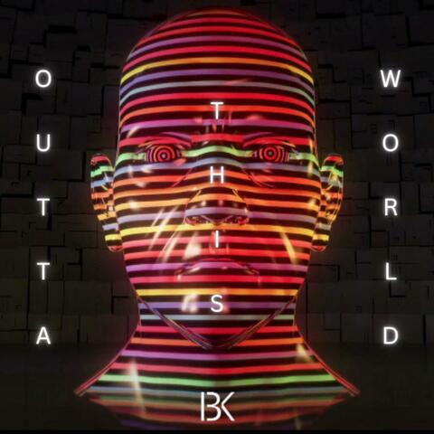 Outta This World