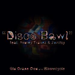 Disco Bawl (feat. Bloomcycle, Aubrey Travez & Jointsy)