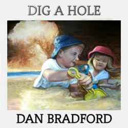 DIG A HOLE