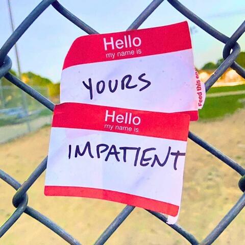 Impatient