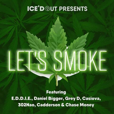 Let's Smoke (feat. E.D.D.I.E., 302Nao, Daniel Bigger, Casiova, Grey D & Cadderson)