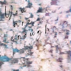 You Are Enough (feat. Rachel Thitchener & Isaac Henderson)