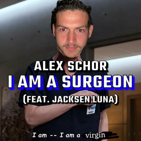 I Am A Surgeon (feat. Jacksen Luna)