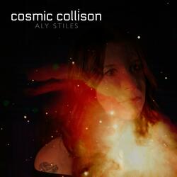 Cosmic Collision