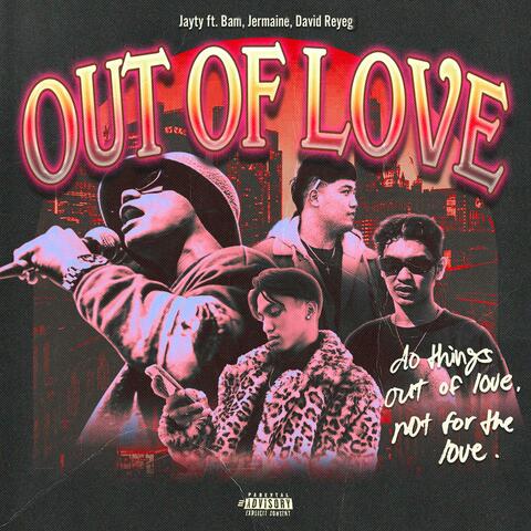 Out of love (feat. Bam, Jermaine & David Reyeg)